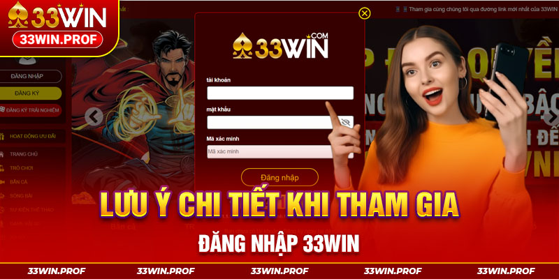 Lưu ý chi tiết khi tham gia đăng nhập 33win 