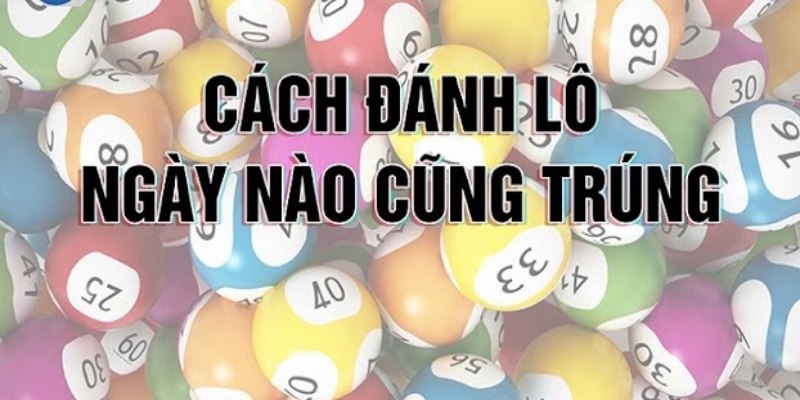 Công thức đánh xổ số là chiến thuật chơi mang lại hiệu quả