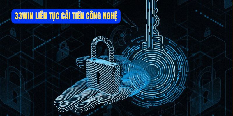 Hệ thống thường xuyên cải tiến công nghệ