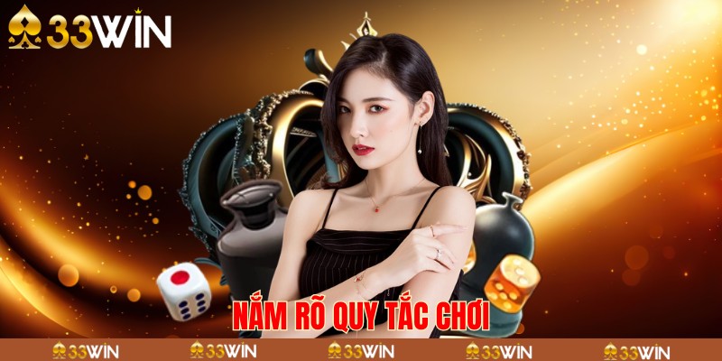 Nắm rõ quy tắc chơi